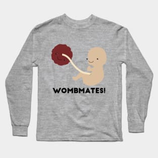 Wombmates! Long Sleeve T-Shirt